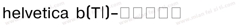 helvetica b(T1)字体转换